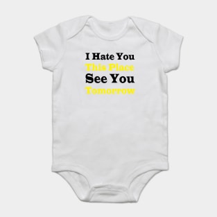 I Hate You Funny Gym For Men Women Baby Bodysuit